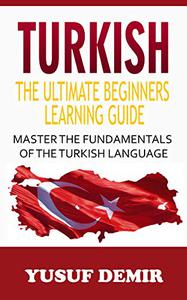 Turkish  The Ultimate Beginners Learning Guide