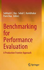 Benchmarking for Performance Evaluation A Production Frontier Approach
