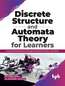 Discrete Structure and Automata Theory for Learners Learn Discrete Structure Concepts and Automata Theory