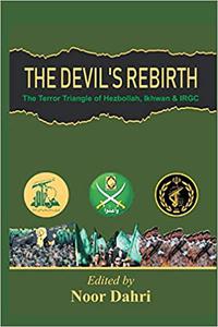 The Devils Rebirth The Terror Triangle of Ikhwan, IRGC and Hezbollah
