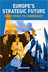 Europe's Strategic Future From Crisis to Coherence