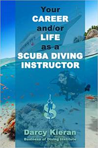 Your Career andor Life as a Scuba Diving Instructor How to make a good living out of your passion for diving