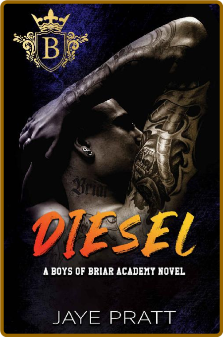 Diesel  A Boys of Briar Academy - Jaye Pratt