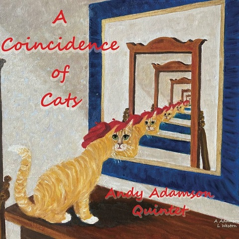 Andy Adamson Quintet - A Coincidence of Cats (2022)