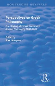 Perspectives on Greek Philosophy  S.V. Keeling Memorial Lectures in Ancient Philosophy 1992-2002