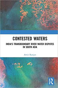 Contested Waters India's Transboundary River Water Disputes in South Asia
