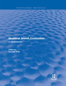Medieval Jewish Civilization  An Encyclopedia (Routledge Revivals)