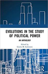 Essays on Evolutions in the Study of Political Power An Anthology