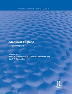 Medieval England  An Encyclopedia (Routledge Revivals)