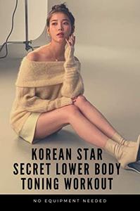 Korean Star Secret Workout to Toned and Sexy Lower Body, Thighs and Legs - 4 min No Jumping Quiet Home Workout Plan