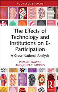 The Effects of Technology and Institutions on E-Participation A Cross-National Analysis