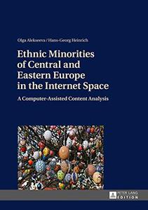 Ethnic Minorities of Central and Eastern Europe in the Internet Space A Computer-Assisted Content Analysis