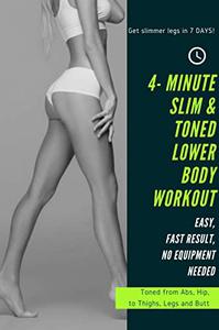 Get Toned and Slim Abs, Hips, Thighs and Legs in 7 days at Home- Complete