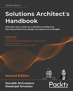 Solutions Architect's Handbook  Kick-start your career as a solutions architect by learning architecture design 