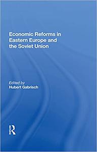 Economic Reforms In Eastern Europe And The Soviet Union
