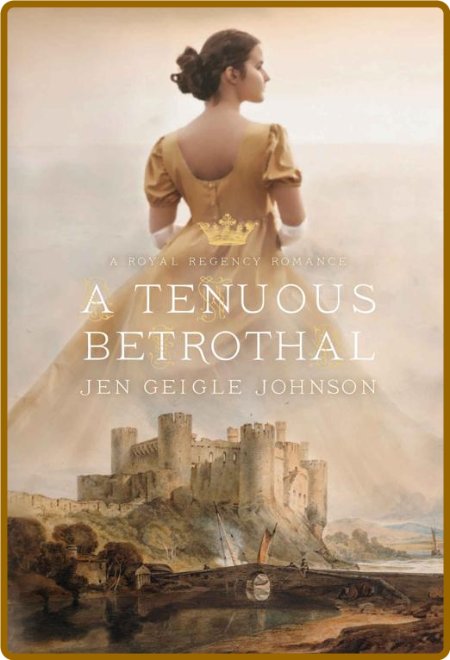 A Tenuous Betrothal (Royal Rege - Jen Geigle Johnson