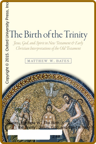 The Birth of the Trinity  Jesus, God, and Spirit in New Testament and Early Christ... C76b6f1e342d41be69663a5695ded400