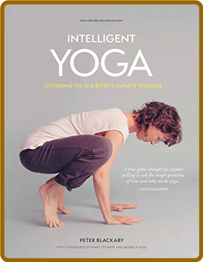 Intelligent Yoga - Listening to the Body's Innate Wisdom