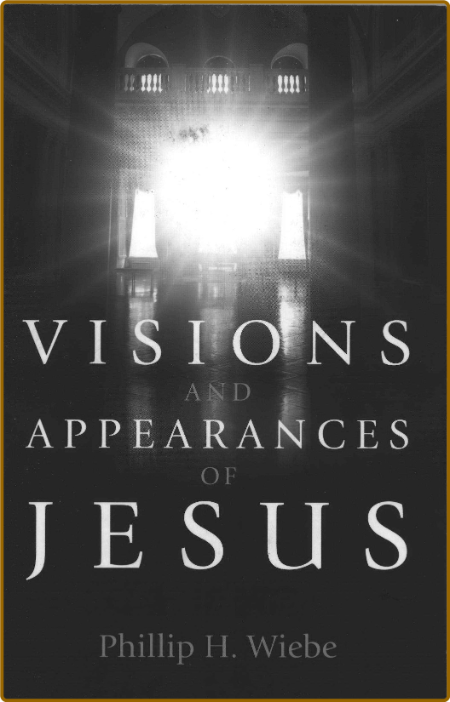 Visions and Appearances of Jesus