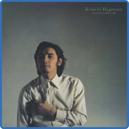 Kenichi Hagiwara - Golden Best II 2011 Mp3 320Kbps