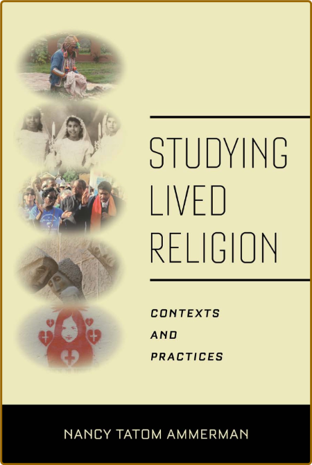 Studying Lived Religion - Contexts and Practices