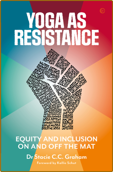 Yoga as Resistance - Equity and Inclusion On and Off the Mat