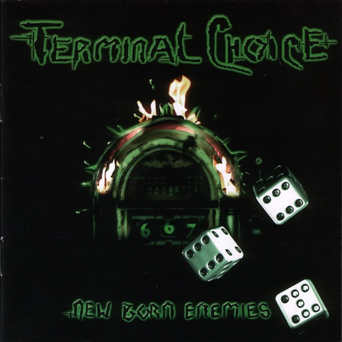 Terminal Choice - New Born Enemies (2006) Lossless