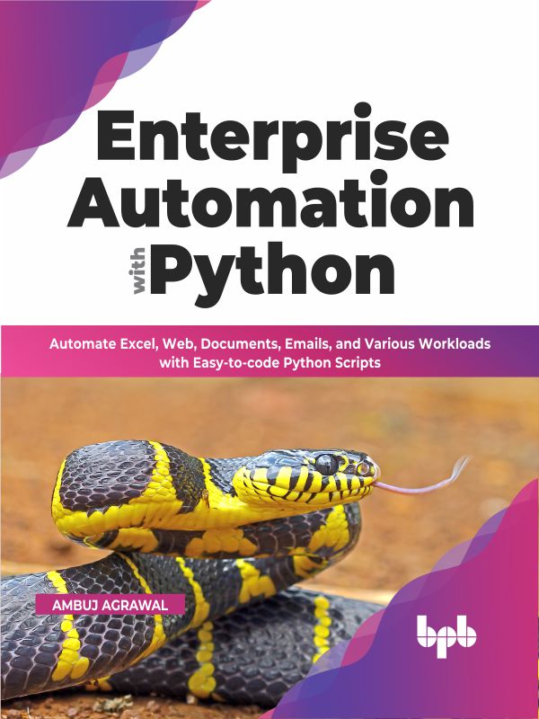 Enterprise Automation with Python Automate Excel, Web, Documents, Emails, and...