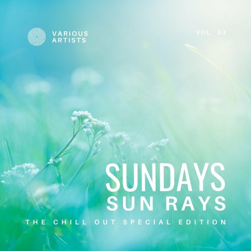 VA - Sundays Sun Rays (The Chill Out Special Edition), Vol. 3 (2022) (MP3)