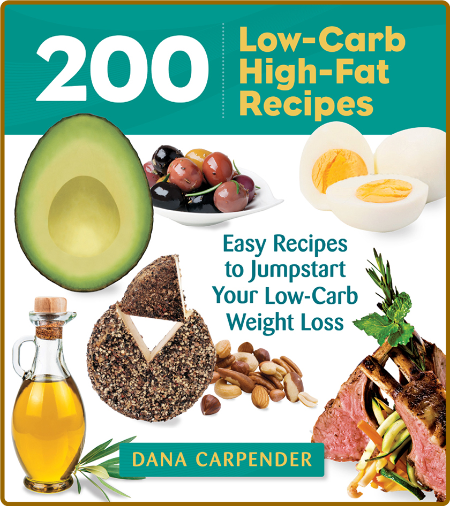 200 low-carb, high-fat recipes - easy recipes to jumpstart Your low-carb weight loss 6b804853d3c527ee3c182e7f1f55ea0b