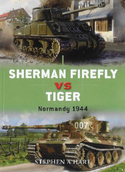 Sherman Firefly vs Tiger: Normandy 1944 (Osprey Duel 2)