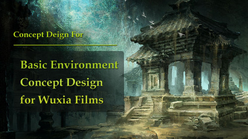 Wingfox - Basic Environment Concept Design for Wuxia Films (2022) with Wingfox Studio