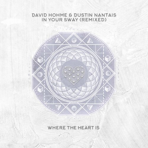 VA - David Hohme & Dustin Nantais - In Your Sway - Remixed (2022) (MP3)