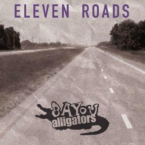 Bayou Alligators - Eleven Roads (2022)
