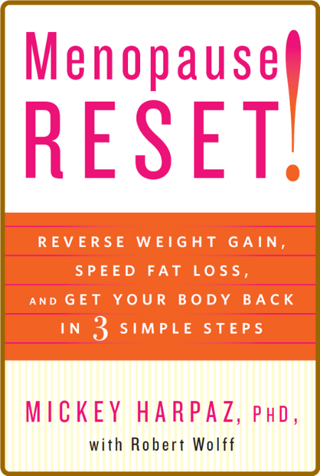 Menopause reset! - reverse weight gain, speed fat loss, and get Your body back in ...