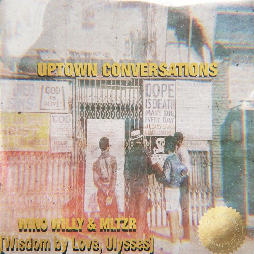 Wino Willy x MLTZR x Love, Ulysses - Uptown Conversations (2022)