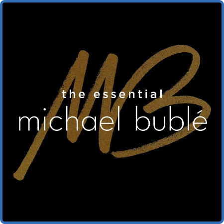 Michael Bublé - The Essential Michael Bublé (2022)