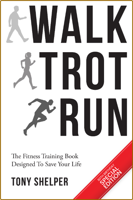 Walk Trot Run - The fitness training book designed to save Your life 651d031ce22fe050a23fdec79913b6cb