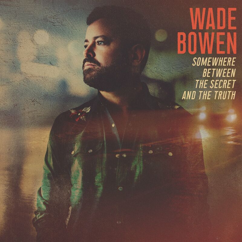 Wade Bowen - Somewhere Between the Secret and the Truth (2022) Mp3 320kbps [1...