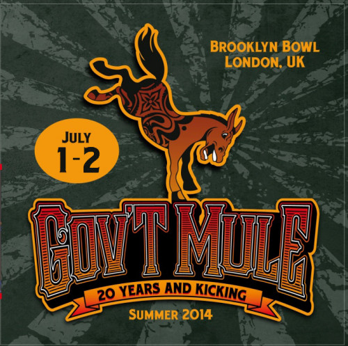 Gov't Mule - 2014-07-01,02 Brooklyn Bowl, London, UK (2014) [lossless]