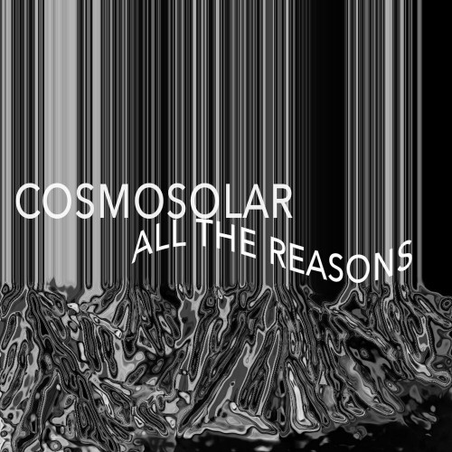 Cosmosolar - All The Reasons (2022)