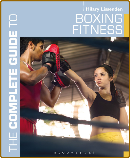 The Complete Guide to Boxing Fitness - A non-contact boxing training manual (Compl...