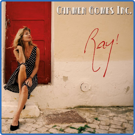 Carmen Gomes Inc  - Ray! (2022)