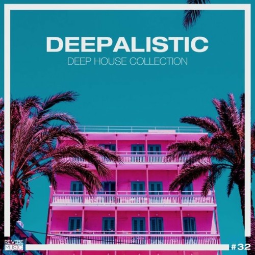 VA - Deepalistic: Deep House Collection, Vol. 32 (2022) (MP3)