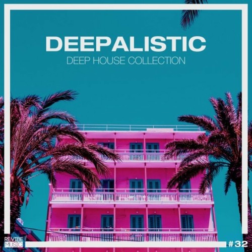 VA | Deepalistic: Deep House Collection, Vol. 32 (2022) MP3