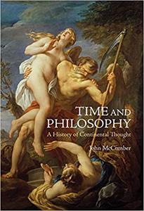 Time and Philosophy A History of Continental Thought