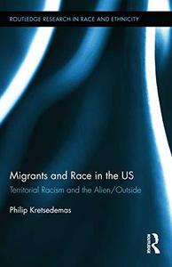 Migrants and Race in the US Territorial Racism and the AlienOutside