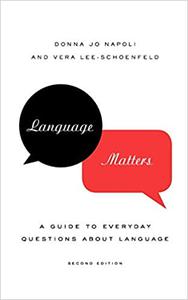 Language Matters A Guide to Everyday Questions About Language Ed 2