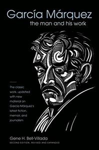 García Márquez The Man and His Work