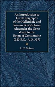An Introduction to Greek Epigraphy of the Hellenistic and Roman Periods from Alexan